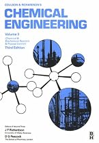 Chemical Engineering Volume 3: Chemical and Biochemical Reactors & Process Control: Chemical and Biochemical Reactors and Process Control v. 3 (Coulson & Richardson's Chemical Engineering)