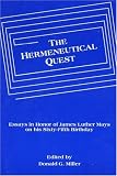 The Hermeneutical Quest: Essays in Honor of James Luther Mays on His Sixty-Fifth Birthday (Princeton Theological Monograph Series)