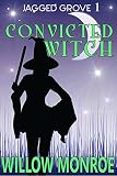 Convicted Witch (Jagged Grove Book 1)