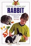 Getting to Know Your Rabbit (Getting to Know Your)