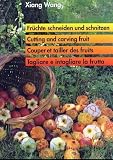 Fr�chte schneiden und schnitzen, Das grosse Lehrbuch\Cutting and carving fruits, The ultimate textbook\Couper et tailler des fruits, Le grand manuel; Tagliare e intagliare, Il Grande Manuale
