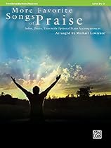 More Favorite Songs of Praise (Solo-Duet-Trio with Optional Piano): Trombone/Baritone/Bassoon/Tuba (Favorite Instrumental Series) More Favorite Songs of Praise (Solo-Duet-Trio with Optional Piano): Trombone/Baritone/Bassoon/Tuba (Favorite Instrumental Series)