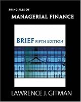 Principles of Managerial Finance Brief plus MyFinanceLab Student Access Kit (5th Edition) (MyFinanceLab Series)