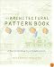 The Architectural Pattern Book: A Tool for Building Great Neighborhoods
