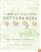 The Architectural Pattern Book: A Tool for Building Great Neighborhoods