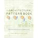 The Architectural Pattern Book: A Tool for Building Great Neighborhoods