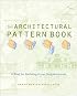 The Architectural Pattern Book: A Tool for Building Great Neighborhoods