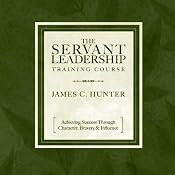 The Servant Leadership Training Course | [James C. Hunter]