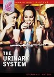The Urinary System (Human Body Systems)