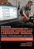 Kinanthropometry and exercise physiology laboratory manual : tests, procedures and data