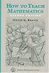 How to Teach Mathematics