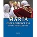Maria: Pope Benedict XVI on the Mother of God