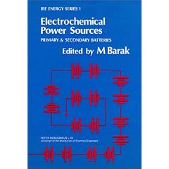 Electrochemical Power Sources: primary and secondary batteries (IEE Energy Series, No 1)