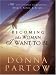 Book Becoming the Woman I Want to Be: A 90-day Journey to Renewing Spirit, Soul, & Body (Walker Large Print Books)