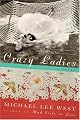 Crazy Ladies : A Novel by Michael Lee West