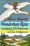 Wunderbare Reise des kleinen Nils Holgersson mit den Wildg�nsen - Selma Lagerl�f