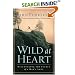 Wild at Heart: Discovering the Secret of a Man's Soul