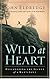 Wild at Heart: Discovering the Secret of a Man's Soul