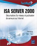 Isa server 2000 : S�curisation d'un r�seau et Publication de serveurs sur internet