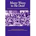 Many Ways to Be Deaf: International Variation in Deaf Communities