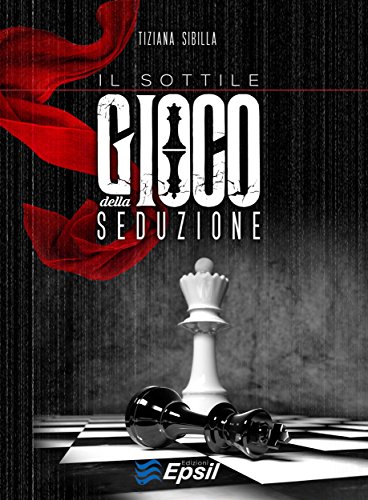 Il sottile gioco della seduzione (Italian Edition)