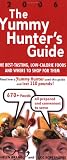 The Yummy Hunters Guide, 2006: The Best-Tasting, Low-Calorie Foods and Where to Shop for Them (Yummy Hunters Guide)