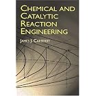 Chemical and Catalytic Reaction Engineering by James J. Carberry