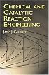 Chemical and Catalytic Reaction Engineering