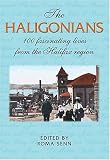 The Haligonians: 100 fascinating lives from the Halifax region