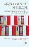 Mass housing in Europe : multiple faces of development, change and response