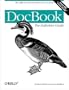 DocBook: The Definitive Guide (O'Reilly XML)