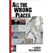 All the Wrong Places