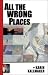 All the Wrong Places