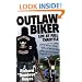 Outlaw Biker: My Life at Full Throttle