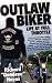 Outlaw Biker: My Life at Full Throttle