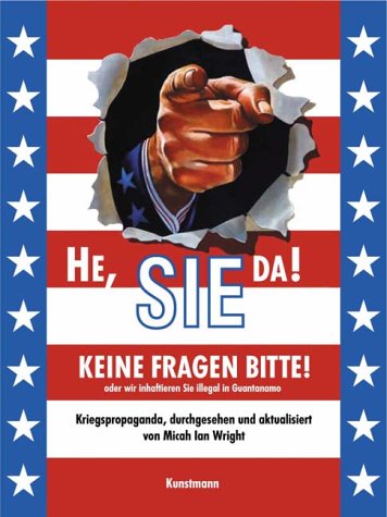 He, Sie da! Keine Fragen bitte! - Kriegspropaganda He, Sie da! Keine Fragen bitte! - Kriegspropaganda