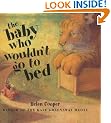 The Baby Who Wouldn't Go To Bed