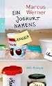 Ein Joghurt namens Annika: WG-Roman