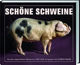 Produkt-Bild: Sch&ouml;ne Schweine: Portr&auml;ts ausgezeichneter Rassen von Andy Case, fotografiert von Andrew Perris