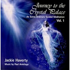 Journey to the Crystal Palace An Extra Ordinary Guided Meditation by Jackie Haverty