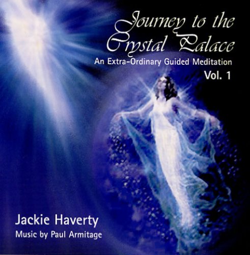 Journey to the Crystal Palace An Extra Ordinary Guided Meditation