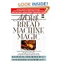 More Bread Machine Magic : More Than 140 New Recipes From the Authors of Bread Machine Magic for Use in All Types of Sizes of Bread Machines