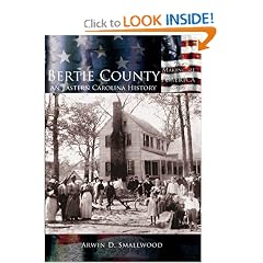 Bertie County: An Eastern Carolina History  (NC)  (Making of America) by Arwin D. Smallwood