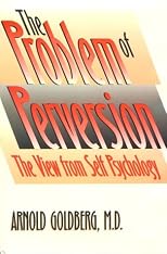 The Problem of Perversion: The View from Self Psychology