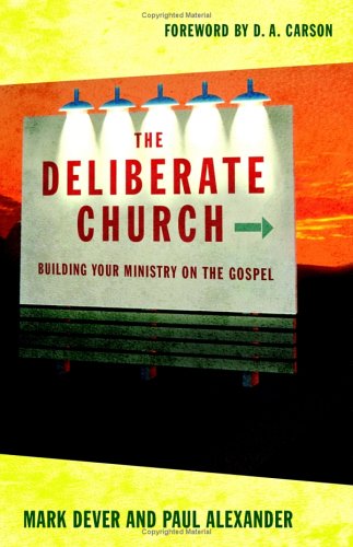 The Deliberate Church: Building Your Ministry on the Gospel under Ecclesiology in The Books Store