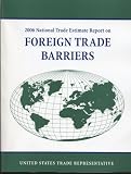 National Trade Estimate Report on Foreign Trade Barriers, 2006