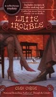 Latte Trouble (Coffeehouse Mysteries, No. 3)