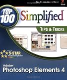 Adobe Photoshop Elements 4: Top 100 Simplified Tips & Tricks
