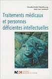 Traitements m�dicaux et personnes d�ficientes intellectuelles