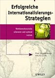 Erfolgreiche Internationalisierungs-Strategien: Wettbewerbsvorteile Erkennen Und Optimal Nutzen (German Edition)